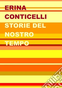 Storie del nostro tempo libro