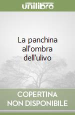 La panchina all'ombra dell'ulivo