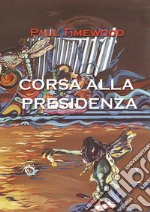 Corsa alla presidenza libro