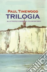 Trilogia. Allotropico-Bambino-Polimorfismo libro