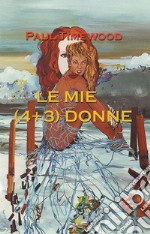 Le mie (4+3) donne libro