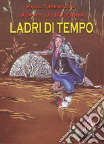 Ladri di tempo. Time's thieves libro