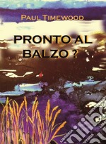 Pronto al balzo? libro