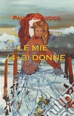 Le mie (4+3) donne libro