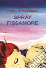 Spray fissamore libro