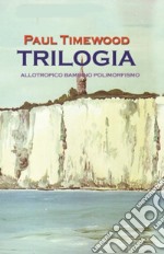 Trilogia. Allotropico-Bambino-Polimorfismo libro