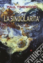 La singolarità. Less than one libro