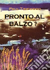 Pronto al balzo? libro