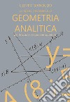 Compendio ed esercizi risolti di geometria analitica libro