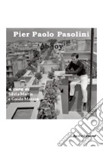 Pier Paolo Pasolini. «Ab-joy». Ediz. illustrata libro