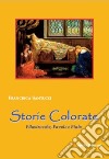 Storie colorate. Filastrocche, favole e fiabe libro di Santucci Francesca