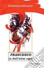 Francesco (o dell'alter ego) libro