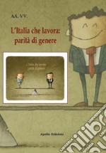 L'Italia che lavora: parità di genere libro