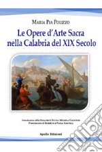 Le opere d'arte sacra nella Calabria del XIX secolo libro