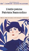 L'esile penna: Fabrizia Ramondino. Itinerari di vita e letteratura ai confini tra realtà e immaginazione libro