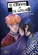 Il corvo e il corsaro. Vol. 1 libro