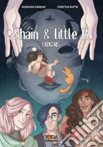 Shain & Little B. Origini libro