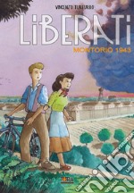 Liberati. Vol. 1: Montorio - 1943