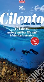 Cilento sub. 75 Immersioni tra fauna marina e reperti storici. Ediz. inglese. Con Carta geografica