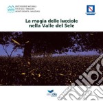 La magia delle lucciole nella Valle del Sele libro