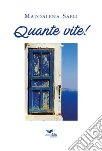 Quante vite! libro