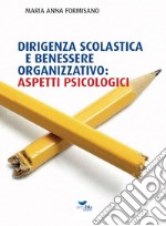 Dirigenza scolastica e benessere organizzativo: aspetti psicologici libro