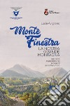 Monte Finestra. La nostra grande montagna libro