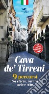 Cava de' Tirreni. 9 percorsi tra storia, natura, arte e cibo. Con cartina estraibile libro