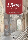 I Portici ieri e oggi. Il borgo attraverso le opere del pittore Matteo Apicella libro