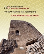 Archeoclub Nuceria Alfaterna, cinquantenario della fondazione. Il progresso degli studi libro