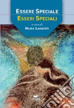 Essere speciale. Esseri speciali libro