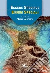 Essere speciale. Esseri speciali libro