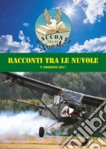 Racconti tra le nuvole. 5ª edizione 2017 libro