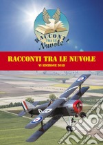 Racconti tra le nuvole. 6ª edizione 2018 libro