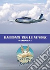 Racconti tra le nuvole. 7ª edizione 2019. Nuova ediz. libro