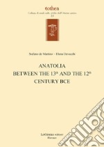 Anatolia between the 13th and the 12th century BCE libro