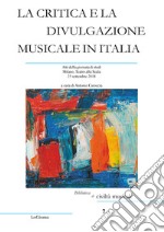 La critica e la divulgazione musicale in Italia libro