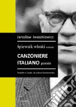 Canzoniere Italiano poesie. Spiewnik wIoski wiersze libro