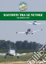 Racconti tra le nuvole. 7ª edizione 2020. Nuova ediz.. Vol. 8 libro