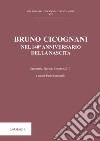 Bruno Cicognani nel 140° anniversario della nascita. Seminario, Fiesol, 4 ottobre 2019. Nuova ediz. libro