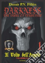 Il volto dell'angelo. Darkness. The angel of vengeance. Vol. 1