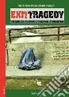 Exit Tragedy. Pensare che volevamo la pace per l'Afghanistan libro