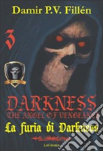 La furia di Darkness. Darkness. The angel of vengeance. Vol. 3