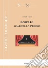 Roberto Scarcella Perino. L'opera lirica oggi. Nuova ediz.. Vol. 1 libro