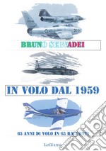 In volo dal 1959. 65 anni di volo in 65 racconti libro