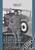 Leopoldo Eleuteri. Un asso umbro all'alba dell'aviazione italiana libro