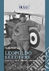 Leopoldo Eleuteri. Un asso umbro all'alba dell'aviazione italiana libro di Varriale Paolo