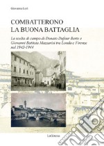 Combatterono la buona battaglia. La scelta di campo di Donato Dufour Berte e Giovanni Battista Mazzarisi tra Londa e Firenze nel 1943-1944