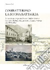 Combatterono la buona battaglia. La scelta di campo di Donato Dufour Berte e Giovanni Battista Mazzarisi tra Londa e Firenze nel 1943-1944 libro