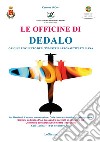 Le officine di Dedalo. Origini e sviluppo dell'industria aeronautica italiana libro